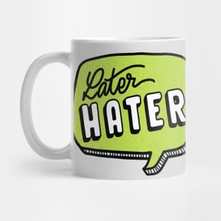 Later hater Mug